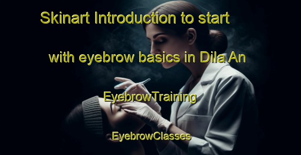 Skinart Introduction to start with eyebrow basics in Dila An | EyebrowTraining | EyebrowClasses | SkinartTraining-Philippines