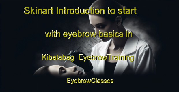 Skinart Introduction to start with eyebrow basics in Kibalabag | EyebrowTraining | EyebrowClasses | SkinartTraining-Philippines