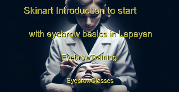 Skinart Introduction to start with eyebrow basics in Lapayan | EyebrowTraining | EyebrowClasses | SkinartTraining-Philippines