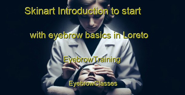 Skinart Introduction to start with eyebrow basics in Loreto | EyebrowTraining | EyebrowClasses | SkinartTraining-Philippines