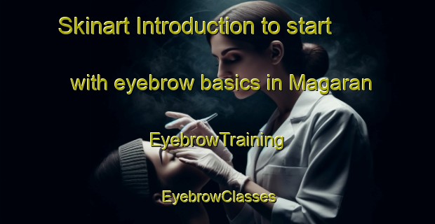 Skinart Introduction to start with eyebrow basics in Magaran | EyebrowTraining | EyebrowClasses | SkinartTraining-Philippines
