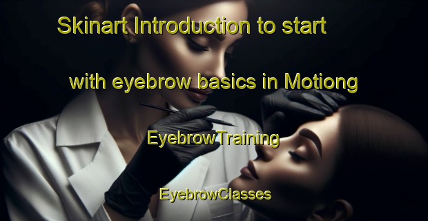 Skinart Introduction to start with eyebrow basics in Motiong | EyebrowTraining | EyebrowClasses | SkinartTraining-Philippines