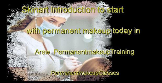 Skinart Introduction to start with permanent makeup today in Arew | #PermanentmakeupTraining #PermanentmakeupClasses #SkinartTraining-Philippines