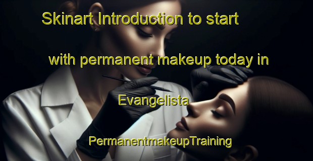 Skinart Introduction to start with permanent makeup today in Evangelista | PermanentmakeupTraining | PermanentmakeupClasses | SkinartTraining-Philippines