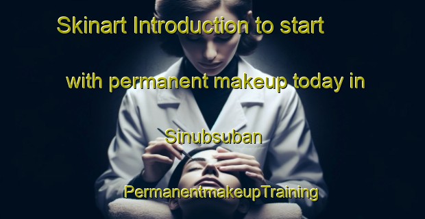 Skinart Introduction to start with permanent makeup today in Sinubsuban | #PermanentmakeupTraining #PermanentmakeupClasses #SkinartTraining-Philippines