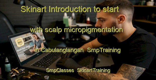 Skinart Introduction to start with scalp micropigmentation in Cabulanglangan | SmpTraining | SmpClasses | SkinartTraining-Philippines