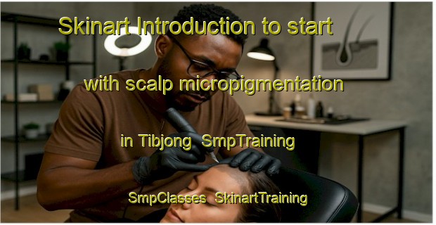 Skinart Introduction to start with scalp micropigmentation in Tibjong | SmpTraining | SmpClasses | SkinartTraining-Philippines