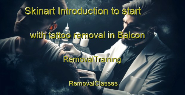 Skinart Introduction to start with tattoo removal in Balcon | RemovalTraining | RemovalClasses | SkinartTraining-Philippines
