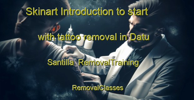 Skinart Introduction to start with tattoo removal in Datu Santilla | RemovalTraining | RemovalClasses | SkinartTraining-Philippines