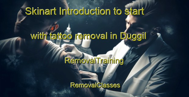 Skinart Introduction to start with tattoo removal in Duggil | RemovalTraining | RemovalClasses | SkinartTraining-Philippines