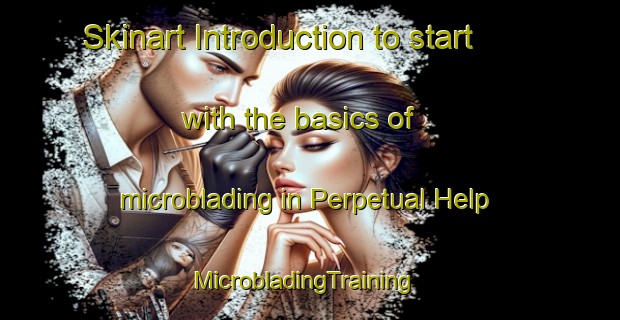 Skinart Introduction to start with the basics of microblading in Perpetual Help | MicrobladingTraining | MicrobladingClasses | SkinartTraining-Philippines