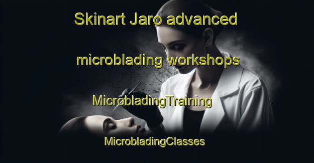 Skinart Jaro advanced microblading workshops | MicrobladingTraining | MicrobladingClasses | SkinartTraining-Philippines