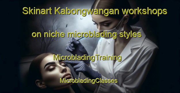 Skinart Kabongwangan workshops on niche microblading styles | MicrobladingTraining | MicrobladingClasses | SkinartTraining-Philippines