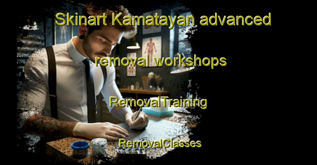 Skinart Kamatayan advanced removal workshops | RemovalTraining | RemovalClasses | SkinartTraining-Philippines