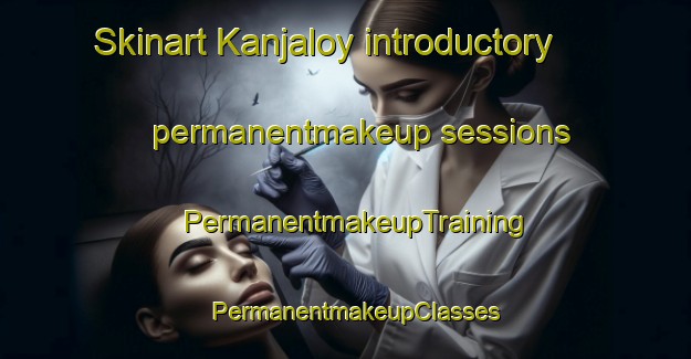 Skinart Kanjaloy introductory permanentmakeup sessions | PermanentmakeupTraining | PermanentmakeupClasses | SkinartTraining-Philippines