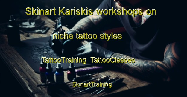 Skinart Kariskis workshops on niche tattoo styles | TattooTraining | TattooClasses | SkinartTraining-Philippines