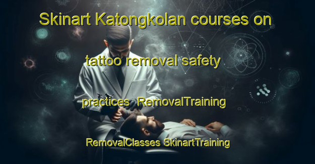 Skinart Katongkolan courses on tattoo removal safety practices | #RemovalTraining #RemovalClasses #SkinartTraining-Philippines