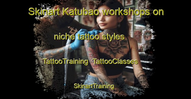 Skinart Katubao workshops on niche tattoo styles | TattooTraining | TattooClasses | SkinartTraining-Philippines