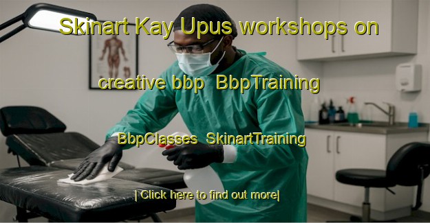 Skinart Kay Upus workshops on creative bbp | BbpTraining | BbpClasses | SkinartTraining-Philippines