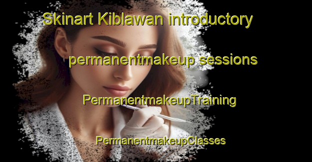 Skinart Kiblawan introductory permanentmakeup sessions | PermanentmakeupTraining | PermanentmakeupClasses | SkinartTraining-Philippines