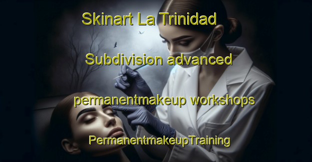 Skinart La Trinidad Subdivision advanced permanentmakeup workshops | PermanentmakeupTraining | PermanentmakeupClasses | SkinartTraining-Philippines