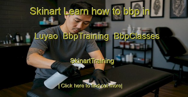 Skinart Learn how to bbp in Luyao | BbpTraining | BbpClasses | SkinartTraining-Philippines