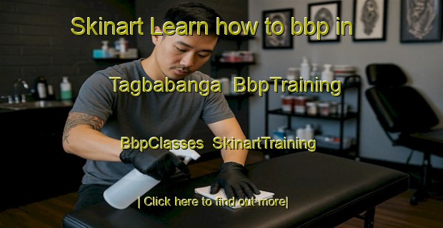 Skinart Learn how to bbp in Tagbabanga | BbpTraining | BbpClasses | SkinartTraining-Philippines