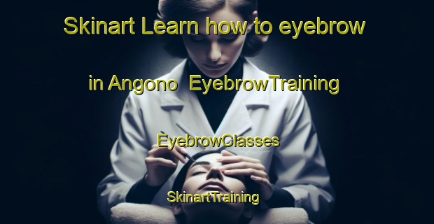 Skinart Learn how to eyebrow in Angono | EyebrowTraining | EyebrowClasses | SkinartTraining-Philippines