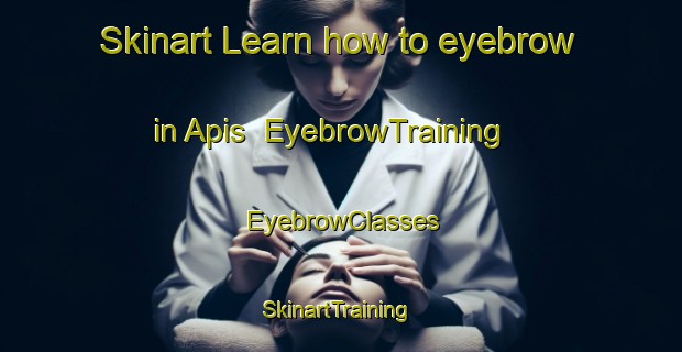 Skinart Learn how to eyebrow in Apis | EyebrowTraining | EyebrowClasses | SkinartTraining-Philippines