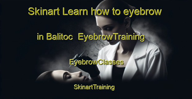 Skinart Learn how to eyebrow in Balitoc | EyebrowTraining | EyebrowClasses | SkinartTraining-Philippines