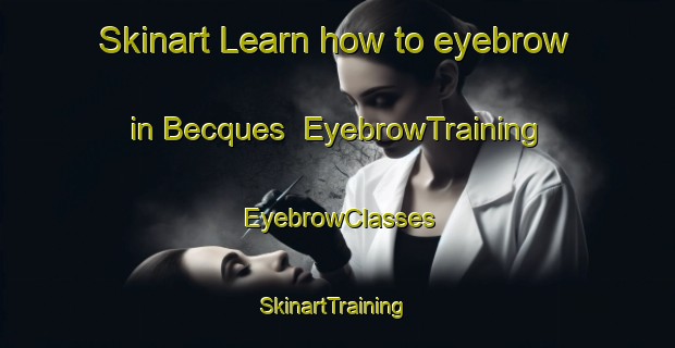 Skinart Learn how to eyebrow in Becques | EyebrowTraining | EyebrowClasses | SkinartTraining-Philippines