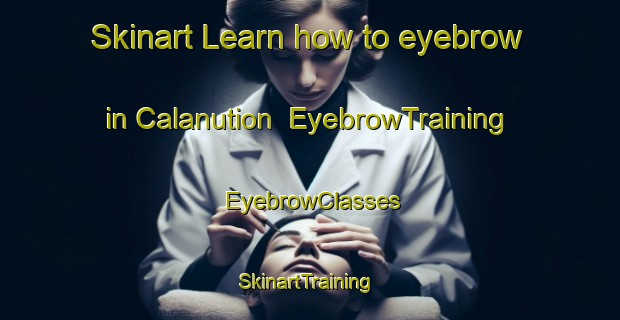 Skinart Learn how to eyebrow in Calanution | EyebrowTraining | EyebrowClasses | SkinartTraining-Philippines