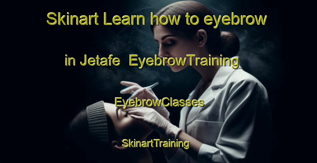 Skinart Learn how to eyebrow in Jetafe | EyebrowTraining | EyebrowClasses | SkinartTraining-Philippines
