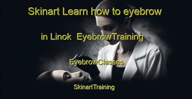 Skinart Learn how to eyebrow in Linok | EyebrowTraining | EyebrowClasses | SkinartTraining-Philippines