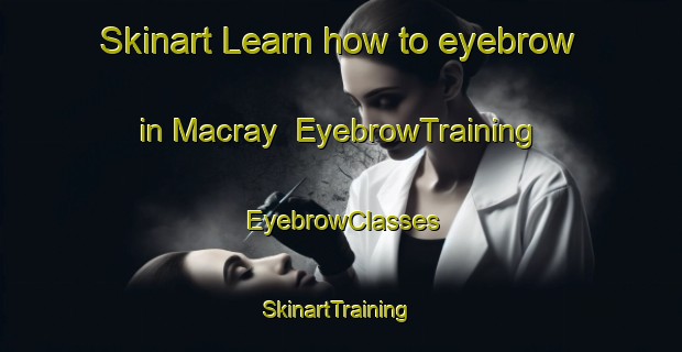 Skinart Learn how to eyebrow in Macray | EyebrowTraining | EyebrowClasses | SkinartTraining-Philippines