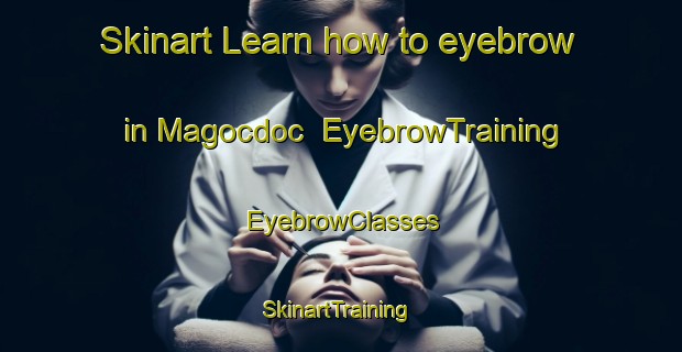 Skinart Learn how to eyebrow in Magocdoc | EyebrowTraining | EyebrowClasses | SkinartTraining-Philippines