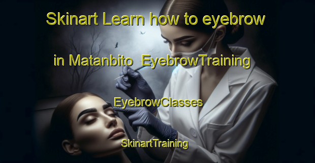 Skinart Learn how to eyebrow in Matanbito | EyebrowTraining | EyebrowClasses | SkinartTraining-Philippines