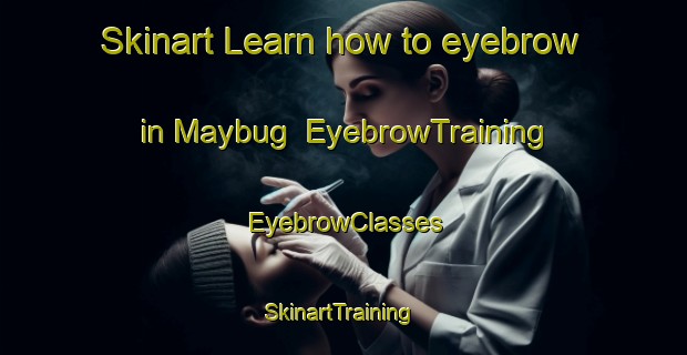 Skinart Learn how to eyebrow in Maybug | EyebrowTraining | EyebrowClasses | SkinartTraining-Philippines