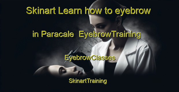 Skinart Learn how to eyebrow in Paracale | EyebrowTraining | EyebrowClasses | SkinartTraining-Philippines