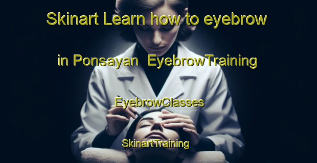 Skinart Learn how to eyebrow in Ponsayan | EyebrowTraining | EyebrowClasses | SkinartTraining-Philippines