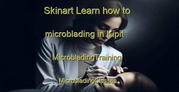 Skinart Learn how to microblading in Kipit | MicrobladingTraining | MicrobladingClasses | SkinartTraining-Philippines