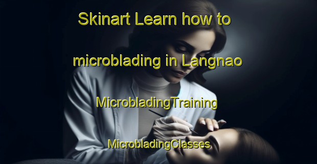 Skinart Learn how to microblading in Langnao | #MicrobladingTraining #MicrobladingClasses #SkinartTraining-Philippines