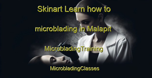 Skinart Learn how to microblading in Malapit | MicrobladingTraining | MicrobladingClasses | SkinartTraining-Philippines