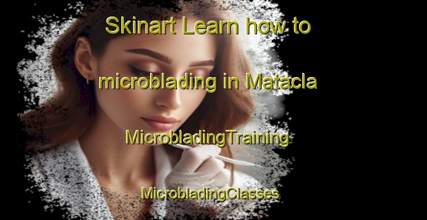 Skinart Learn how to microblading in Matacla | MicrobladingTraining | MicrobladingClasses | SkinartTraining-Philippines