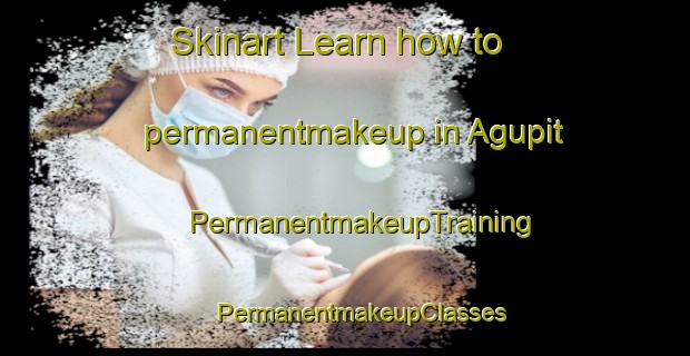 Skinart Learn how to permanentmakeup in Agupit | #PermanentmakeupTraining #PermanentmakeupClasses #SkinartTraining-Philippines