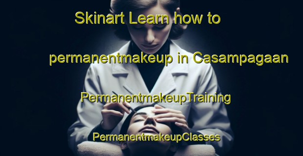 Skinart Learn how to permanentmakeup in Casampagaan | PermanentmakeupTraining | PermanentmakeupClasses | SkinartTraining-Philippines