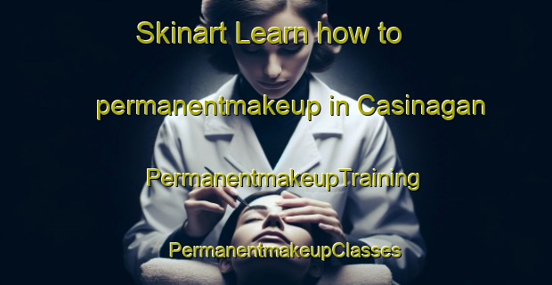 Skinart Learn how to permanentmakeup in Casinagan | PermanentmakeupTraining | PermanentmakeupClasses | SkinartTraining-Philippines