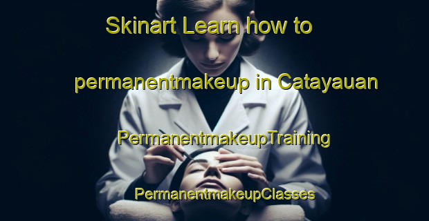 Skinart Learn how to permanentmakeup in Catayauan | #PermanentmakeupTraining #PermanentmakeupClasses #SkinartTraining-Philippines