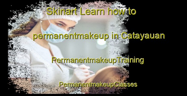 Skinart Learn how to permanentmakeup in Catayauan | #PermanentmakeupTraining #PermanentmakeupClasses #SkinartTraining-Philippines