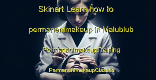 Skinart Learn how to permanentmakeup in Malublub | #PermanentmakeupTraining #PermanentmakeupClasses #SkinartTraining-Philippines